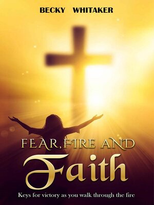 cover image of Fear, Fire and Faith